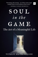 Soul in the Game: The Art of a Meaningful Life 0857199072 Book Cover