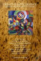 Creative Intelligence: Essays in the Pragmatic Attitude 1515256316 Book Cover