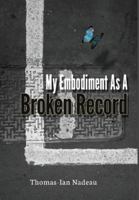 My Embodiment as a Broken Record 1648716520 Book Cover