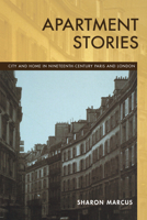 Apartment Stories: City and Home in Nineteenth-Century Paris and London 0520217268 Book Cover