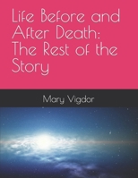 Life Before and After Death: The Rest of the Story B08TY8D66C Book Cover