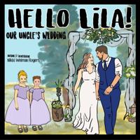 Hello Lila: Our Uncle's Wedding 173762723X Book Cover