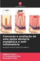 Conceção e avaliação de uma pasta dentária analgésica e anti-inflamatória: Avaliação da pasta dentária bio-adesiva 6206129063 Book Cover
