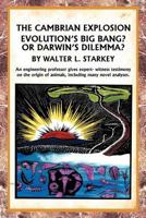The Cambrian Explosion: Evolution's Big Bang? or Darwin's Dilemma 1465352627 Book Cover