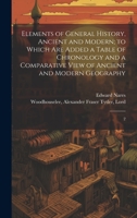 Elements of General History, Ancient and Modern; to Which are Added a Table of Chronology and a Comparative View of Ancient and Modern Geography: 2 1020809841 Book Cover