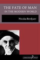 The Fate of Man in the Modern World 1597312630 Book Cover