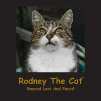 Rodney The Cat, Beyond Lost And Found 0473651734 Book Cover
