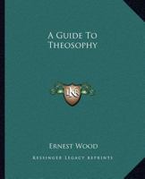 A Guide To Theosophy 1162905662 Book Cover