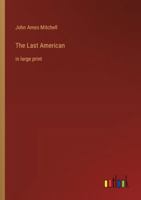 The Last American: in large print 3368366920 Book Cover