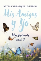 MIS Amigas Y Yo: My Friends and I 1667877054 Book Cover