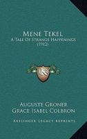 Mene Tekel: A Tale of Strange Happenings 1165482894 Book Cover