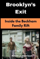 Brooklyn’s Exit: Inside the Beckham Family Rift B0FWC65NMZ Book Cover