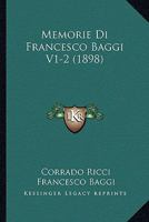 Memorie Di Francesco Baggi V1-2 (1898) 1160193010 Book Cover