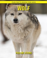 Wolf: Fun Facts Book for Kids B088B4MWF9 Book Cover