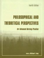 Philosophical and Theoretical Perspectives for Advanced Nursing Practice 0763740306 Book Cover