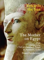 Towards the Sun: The Mother on Egypt 9395460652 Book Cover