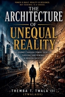The Architecture of Unequal Reality B0GY9XQTH3 Book Cover