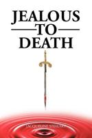 Jealous to Death 1477231706 Book Cover