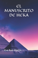 EL MANUSCRITO DE HEKA (Spanish Edition) B0F2FK6XR7 Book Cover