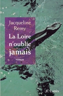 La Loire n'oublie jamais 2709620235 Book Cover