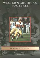 Western Michigan Football (Images of Sports) 0738540889 Book Cover