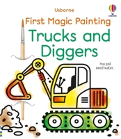 First Magic Painting Trucks and Diggers 1805078399 Book Cover