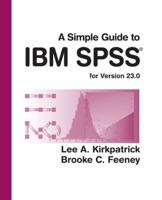A Simple Guide to IBM SPSS Statistics - Version 23.0 1305877713 Book Cover