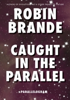 Caught in the Parallel: (Parallelogram Quartet, Book 2) 1952383692 Book Cover