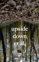 Upside Down Et Al. 0578591227 Book Cover