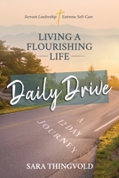 Daily Drive - Living A Flourishing Life: A 12 Day Journey B08F6DJ2NM Book Cover