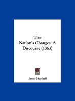 The Nation's Changes: A Discourse 1429729546 Book Cover