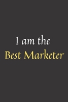 I am the Best Marketer: 120 Sheets of Cream Paper Notebook - 6 x 9 inches, medium ruled 1676108602 Book Cover