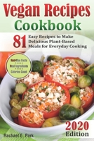 Vegan Recipes Cookbook: 81 Easy Recipes to Make Delicious Plant-Based Meals for Everyday Cooking 1675586721 Book Cover