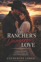 THE RANCHER'S DANGEROUS LOVE B0GY97Y4HG Book Cover