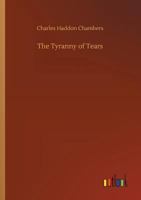 The Tyranny of Tears 3734039088 Book Cover