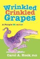 Wrinkled Crinkled Grapes: A Purple Monster 0595423108 Book Cover