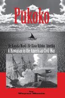 Pukoko: A Hawaiian in the American Civil War 0979150744 Book Cover