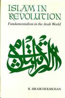 Islam in Revolution: Fundamentalism in the Arab World 0815626355 Book Cover