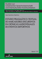 Estudio pragmático-textual de marcadores discursivos en crónicas audiovisuales de eventos deportivos (Studien Zur Romanischen Sprachwissenschaft Und ... Kommunikation, 173) 3631880367 Book Cover