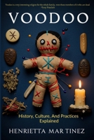 Voodoo: History, Culture, and Practices Explained (Spiritual Practices) B0F838M4HL Book Cover