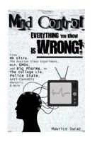 Mind Control: Everything You Know Is Wrong! 1533685215 Book Cover