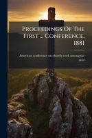 Proceedings Of The First ... Conference, 1881... 1274426359 Book Cover