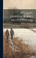 Woman, Marriage And Motherhood 102152865X Book Cover