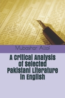 A Critical Analysis of Selected Pakistani Literature in English 1983254193 Book Cover