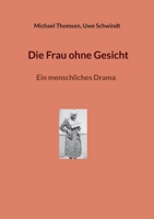 Die Frau ohne Gesicht: Ein menschliches Drama (German Edition) 3695170417 Book Cover