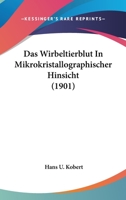 Das Wirbeltierblut In Mikrokristallographischer Hinsicht (1901) 1160380465 Book Cover