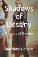 Shadows of Destiny: Threads of Destiny B0CPDB3NKF Book Cover