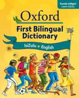 Oxford First Bilingual Dictionary: IsiZulu & English. Illustrated. With IsiZulu and English Indexes 0195768345 Book Cover