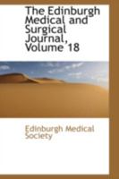 The Edinburgh Medical and Surgical Journal, Volume 18 0559619421 Book Cover