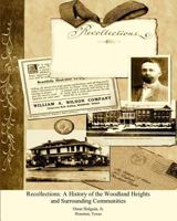 Recollections: A History of the Woodland Heights and Surrounding Communities 1461014808 Book Cover